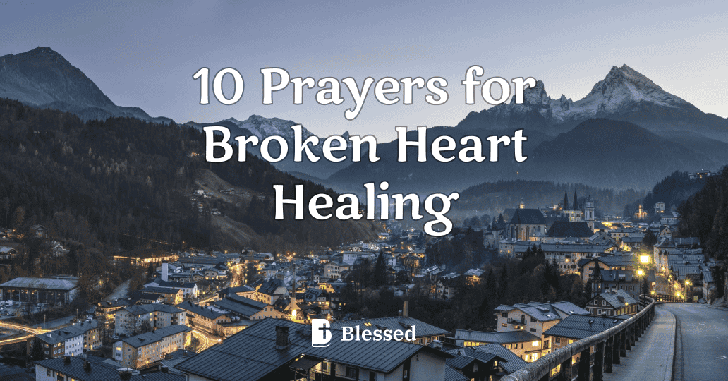 10 Prayers for Broken Heart Healing