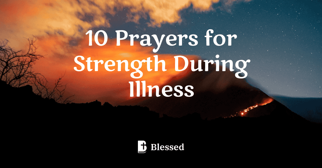 10 Prayers for Strength During Illness