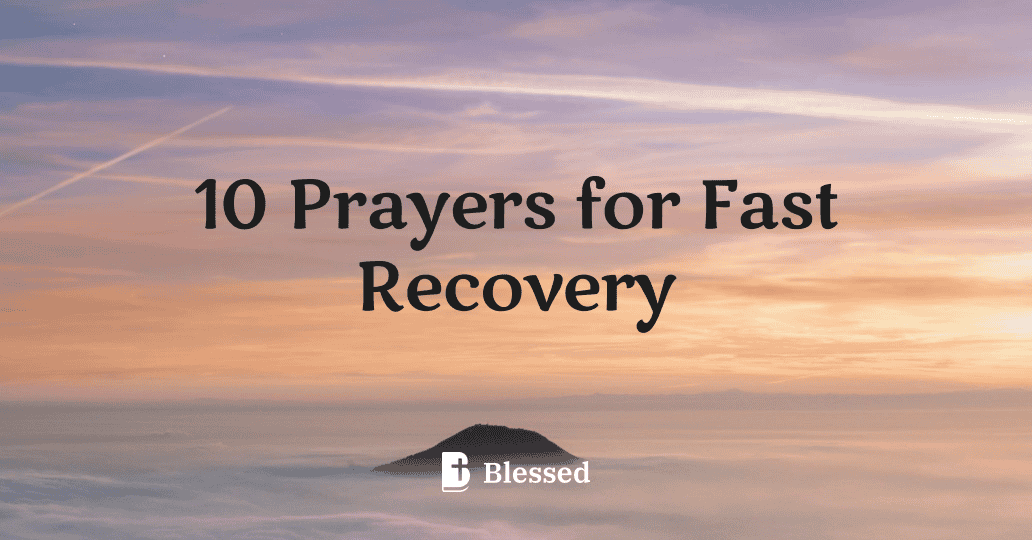 10 Prayers for Fast Recovery