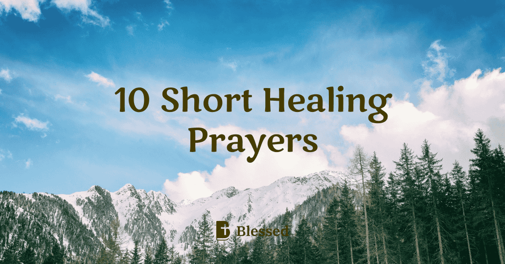 10 Short Healing Prayers