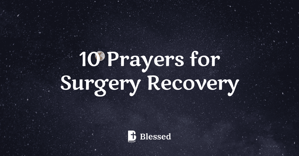 10 Prayers for Surgery Recovery