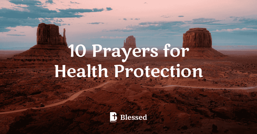 10 Prayers for Health Protection