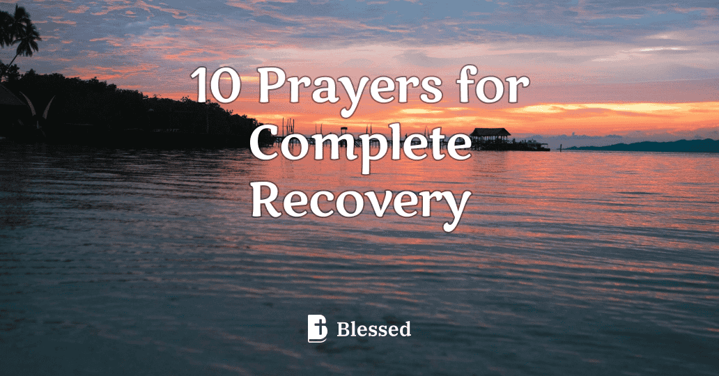 10 Prayers for Complete Recovery