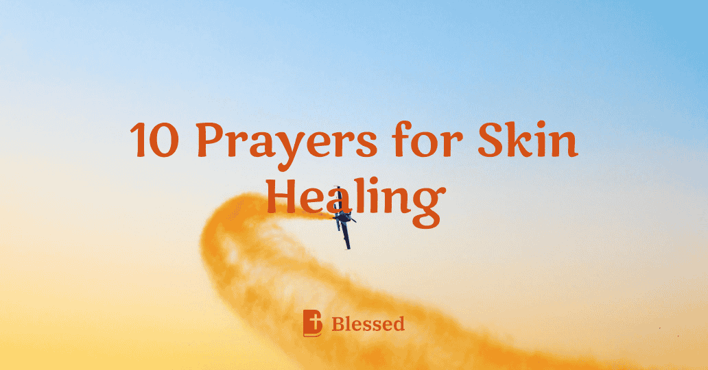 10 Prayers for Skin Healing