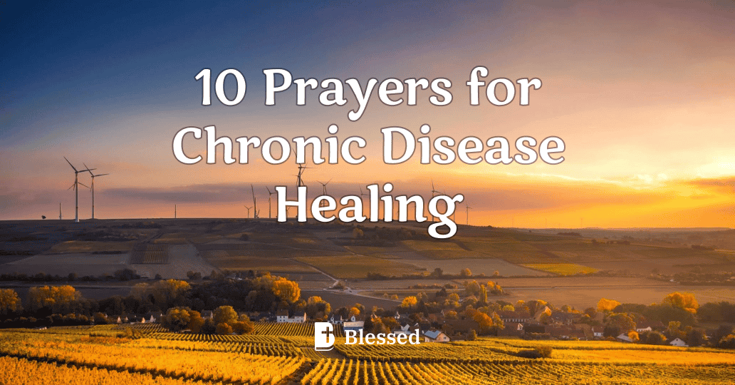 10 Prayers for Chronic Disease Healing