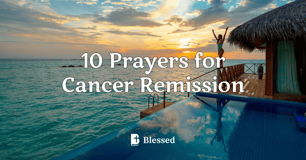10 Prayers for Cancer Remission