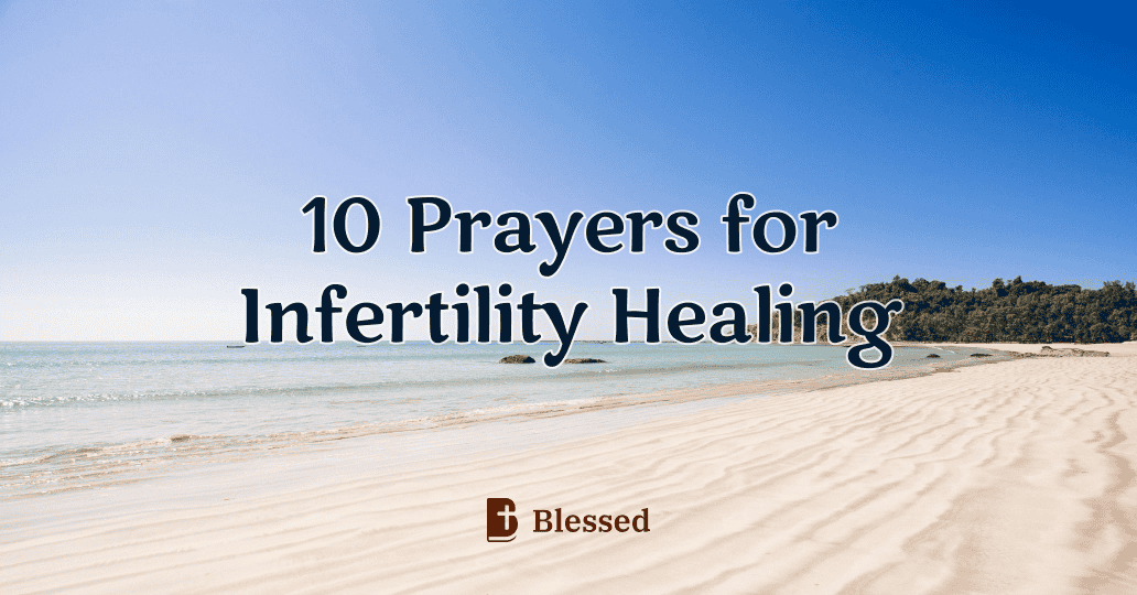 10 Prayers for Infertility Healing