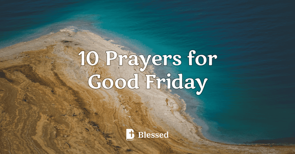 10 Prayers for Good Friday