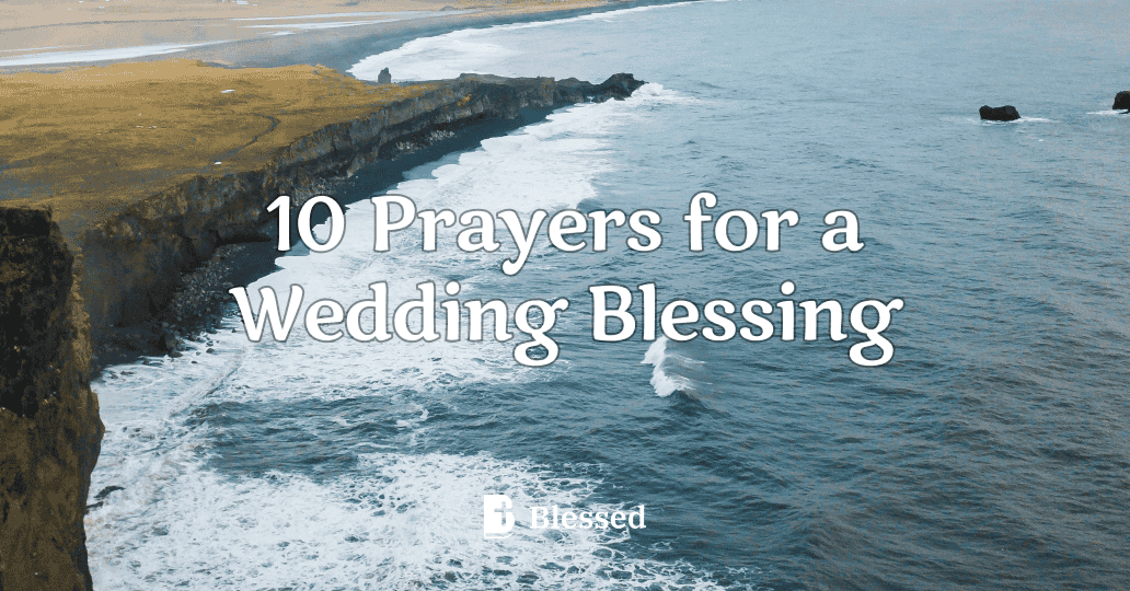 10 Prayers for a Wedding Blessing