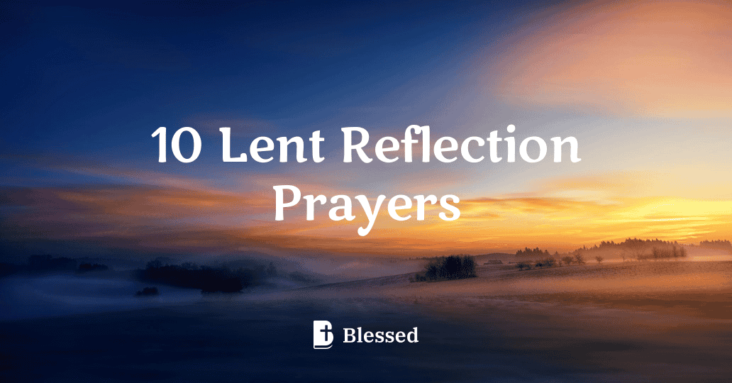 10 Lent Reflection Prayers