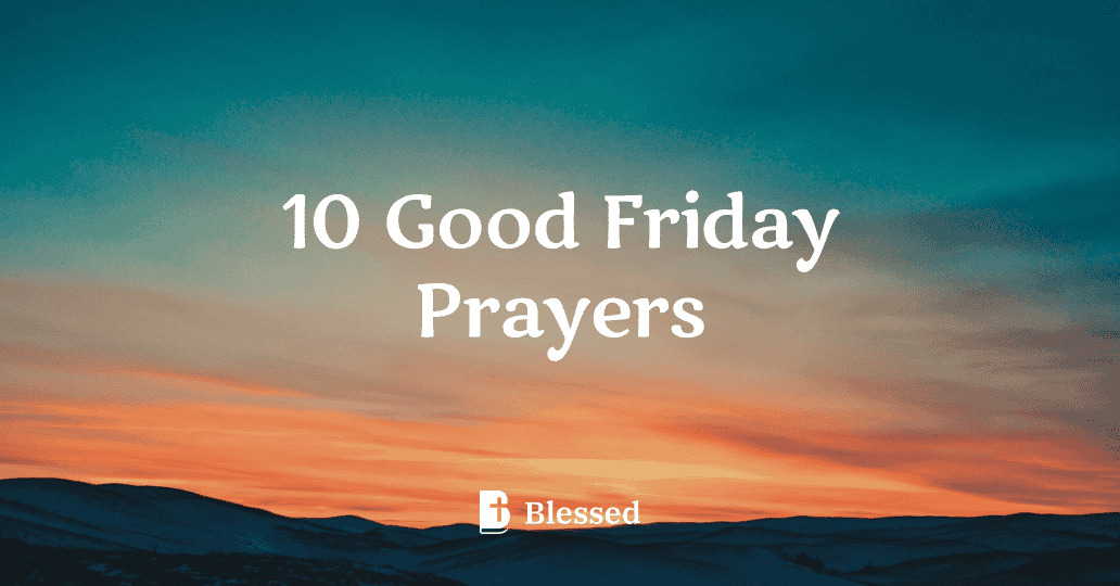 10 Good Friday Prayers