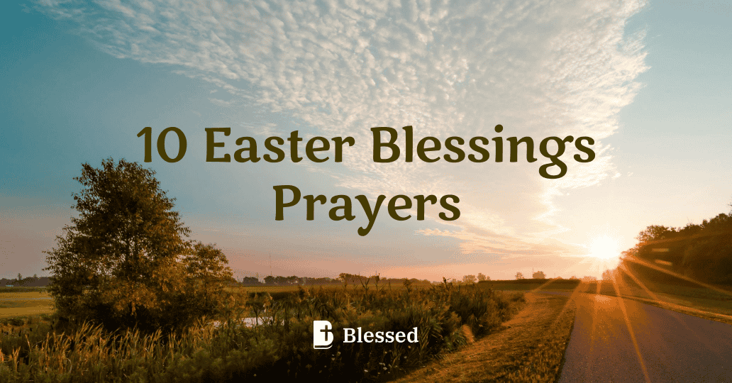 10 Easter Blessings Prayers