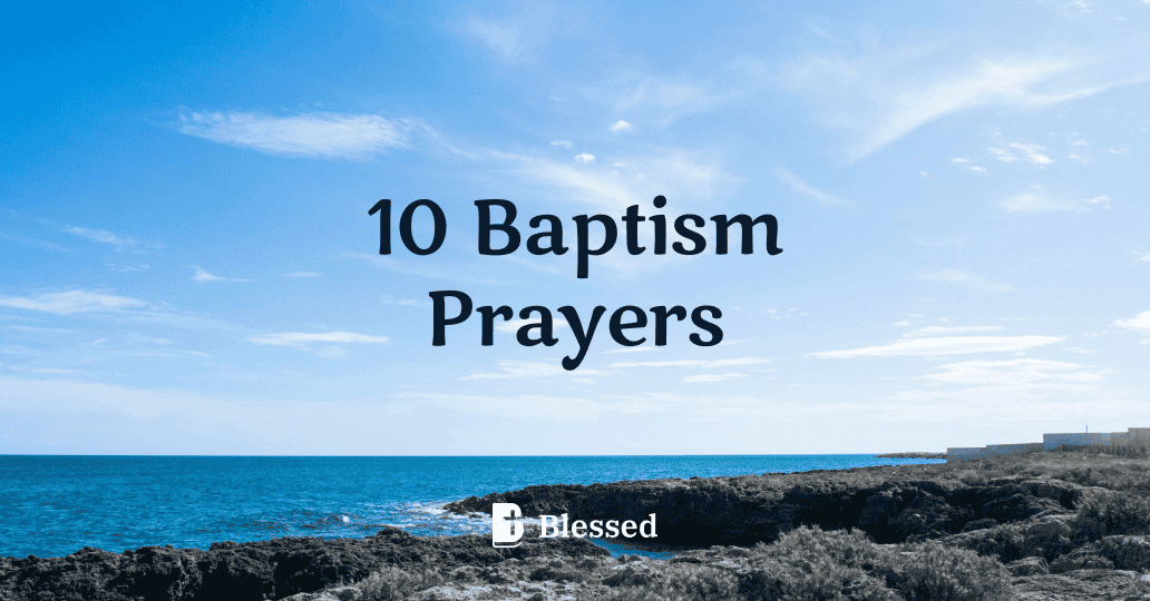 10 Baptism Prayers