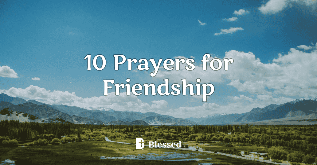 10 Prayers for Friendship
