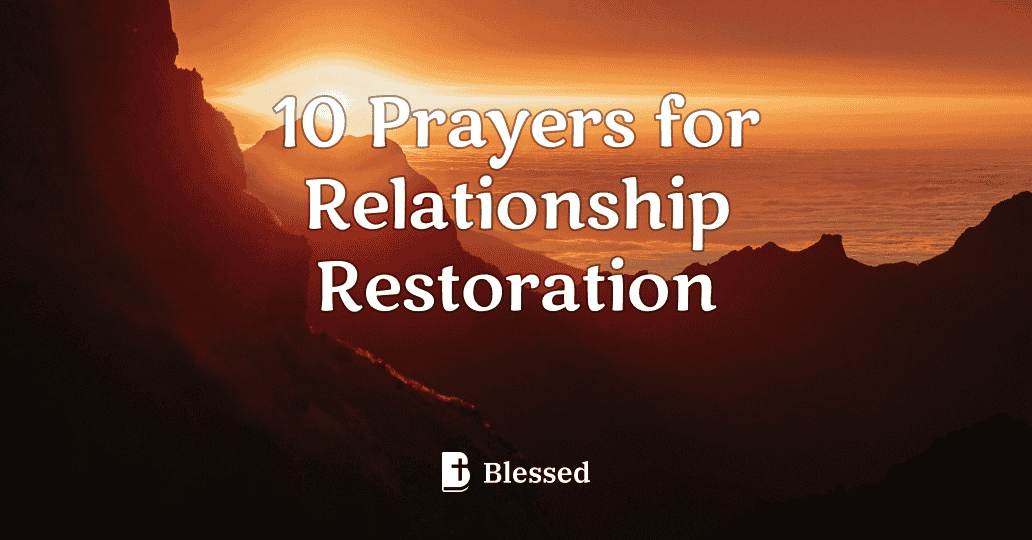 10 Prayers for Relationship Restoration