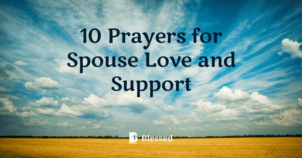 10 Prayers for Spouse Love and Support