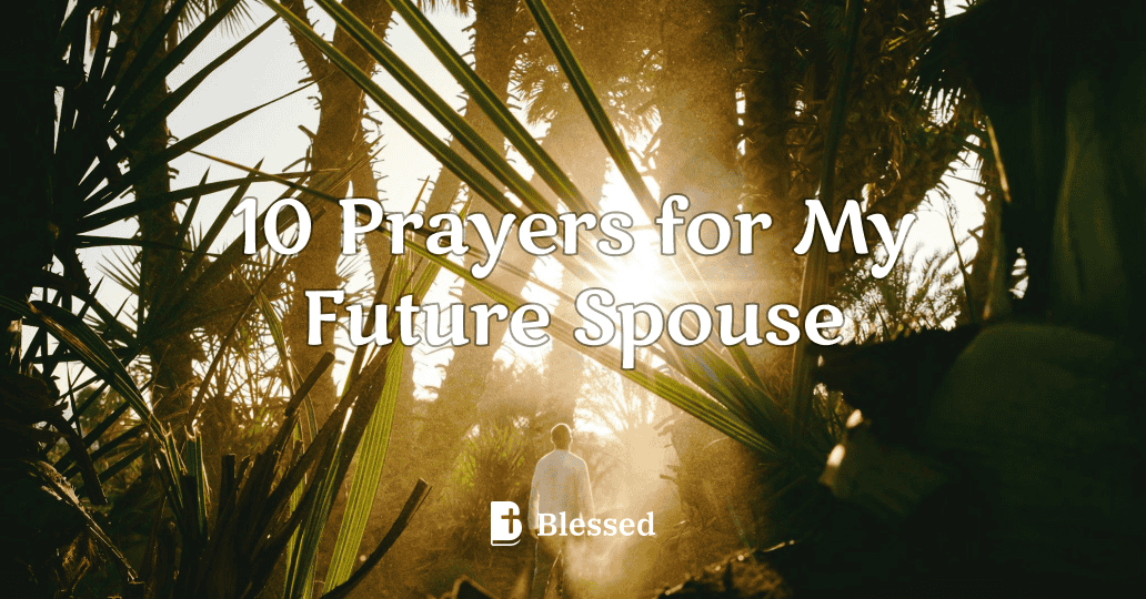 10 Prayers for My Future Spouse