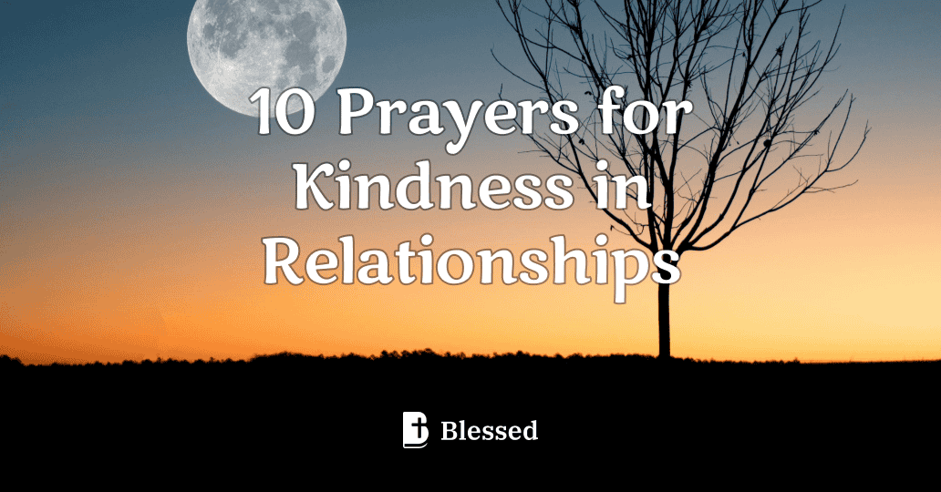 10 Prayers for Kindness in Relationships