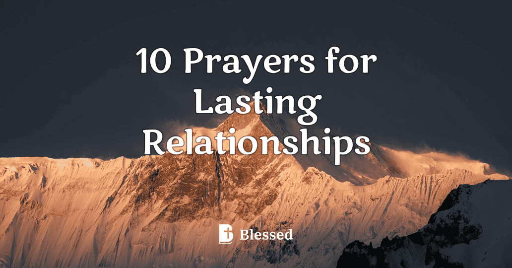 10 Prayers for Lasting Relationships