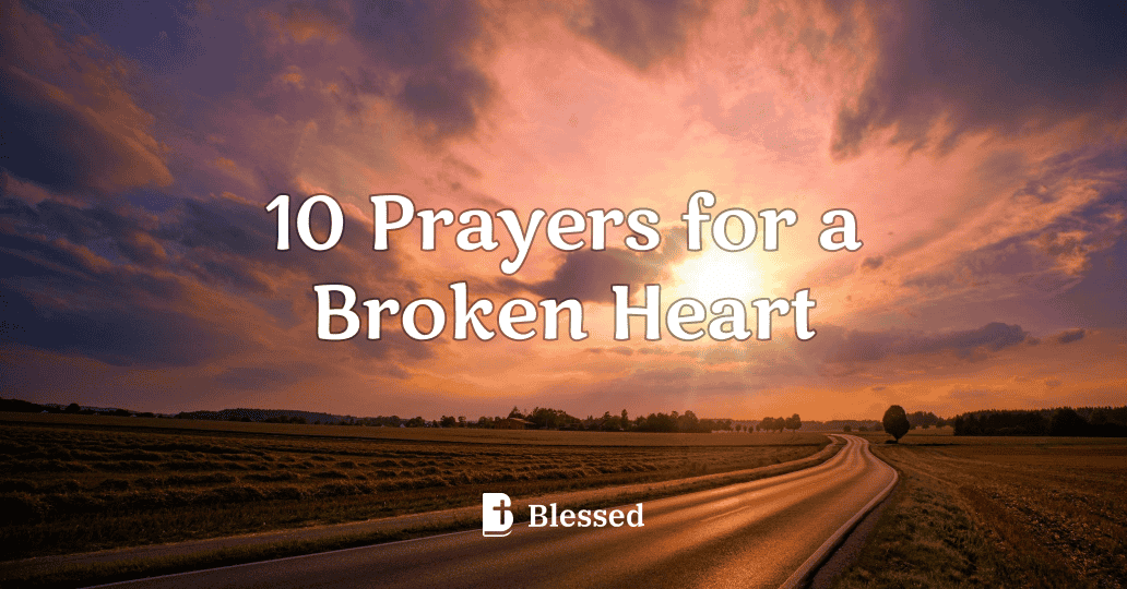10 Prayers for a Broken Heart