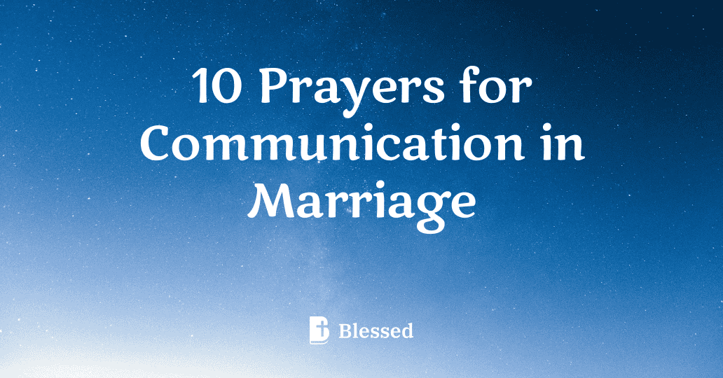 10 Prayers for Communication in Marriage