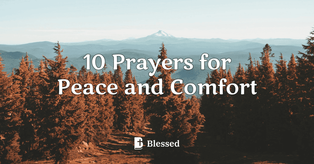 10 Prayers for Peace and Comfort
