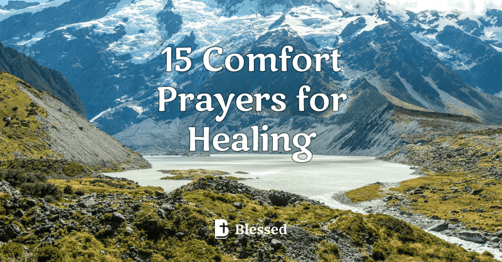 15 Comfort Prayers for Healing