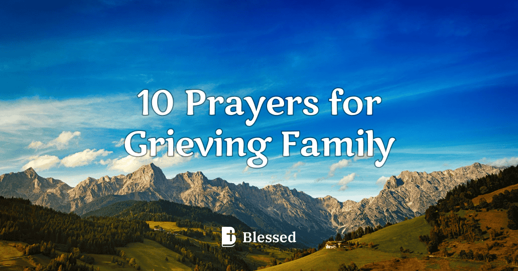 10 Prayers for Grieving Family
