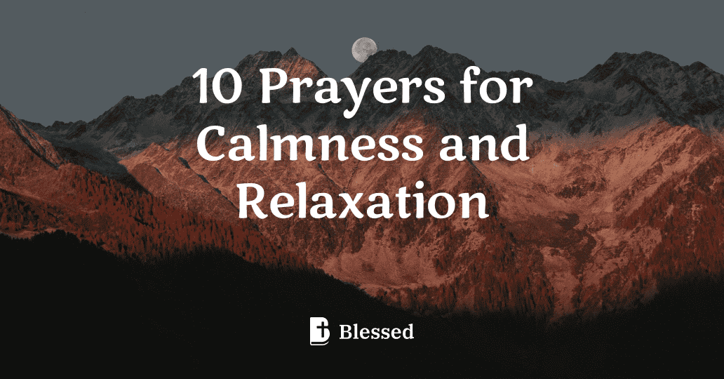 10 Prayers for Calmness and Relaxation