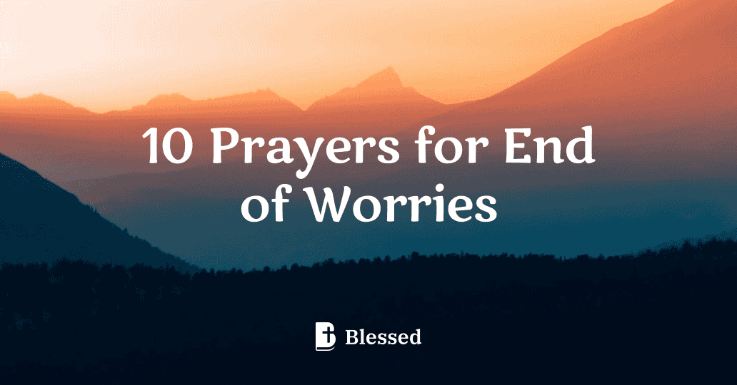 10 Prayers for End of Worries