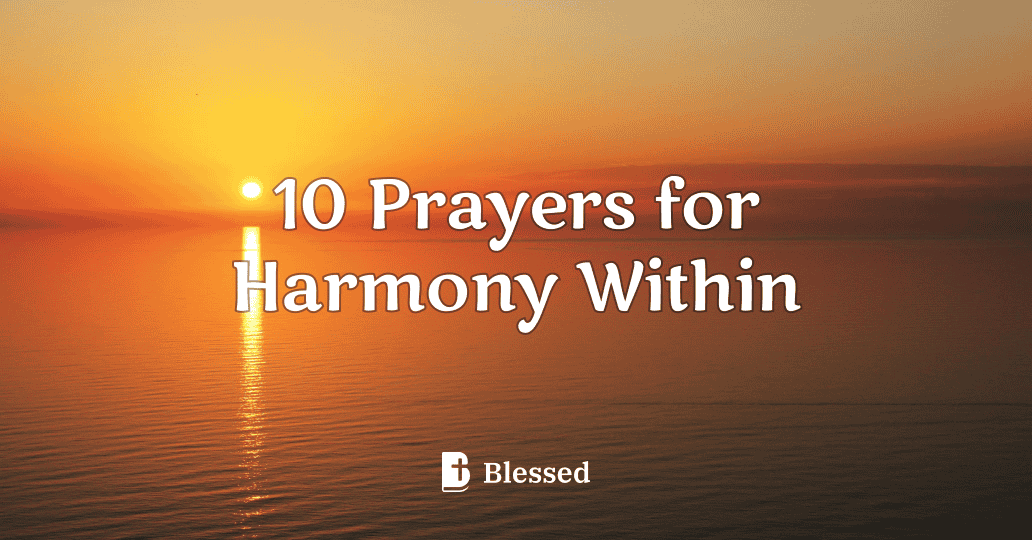 10 Prayers for Harmony Within