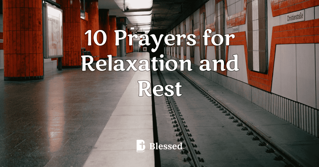 10 Prayers for Relaxation and Rest