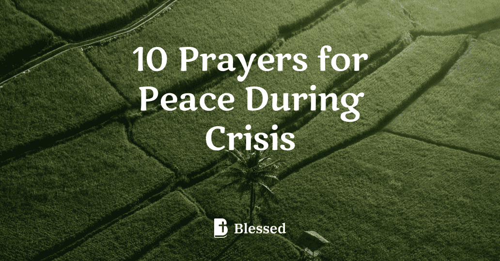 10 Prayers for Peace During Crisis
