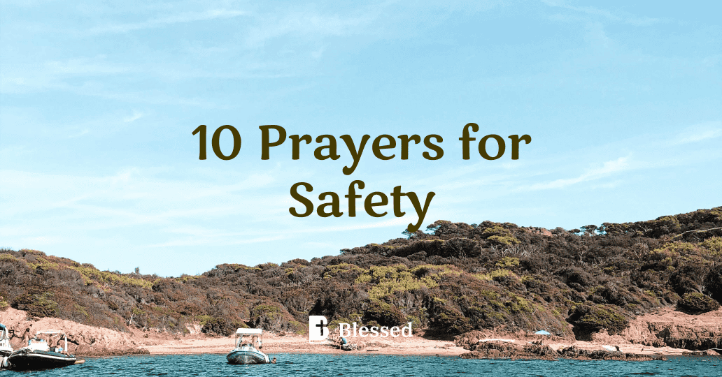 10 Prayers for Safety