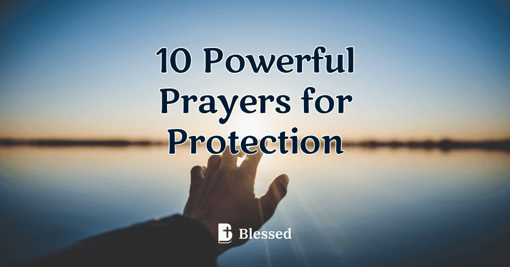 10 Powerful Prayers for Protection