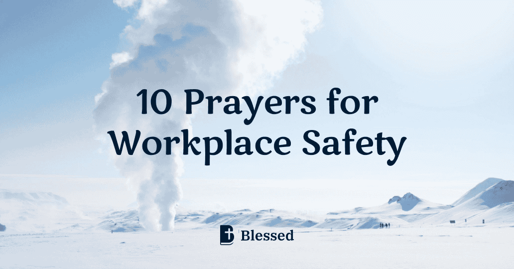 10 Prayers for Workplace Safety