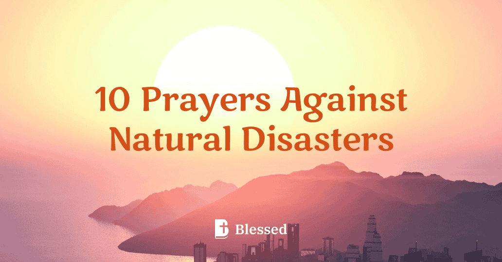 10 Prayers Against Natural Disasters