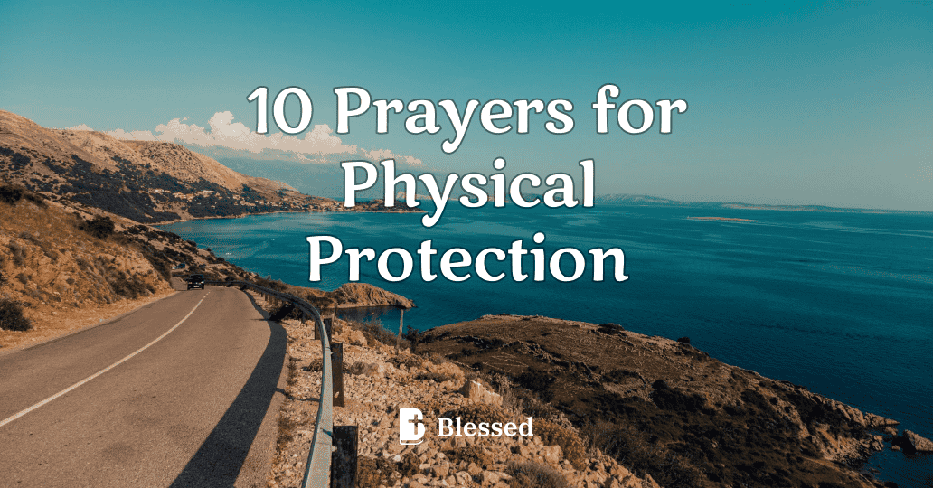 10 Prayers for Physical Protection