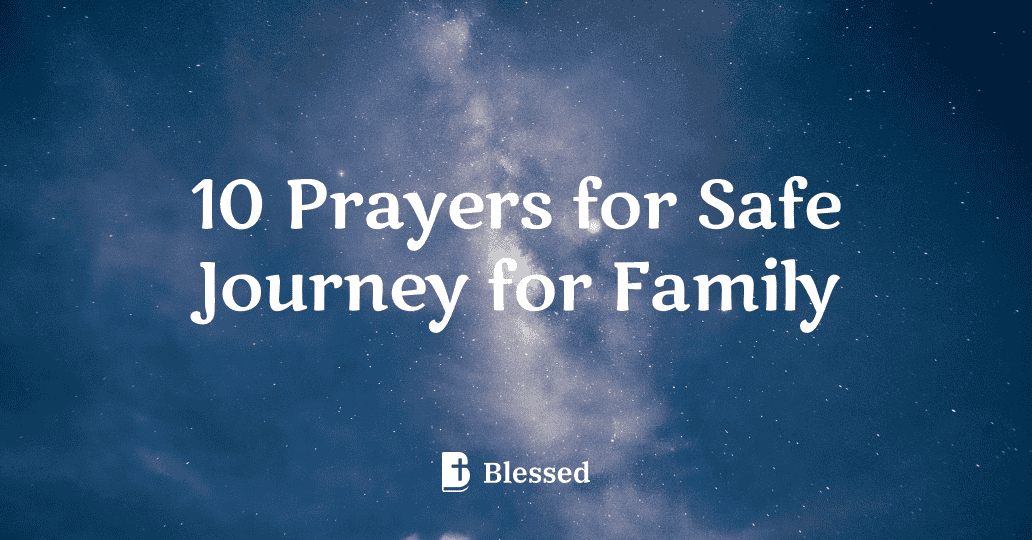 10 Prayers for Safe Journey for Family