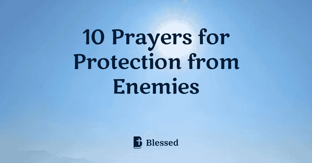 10 Prayers for Protection from Enemies