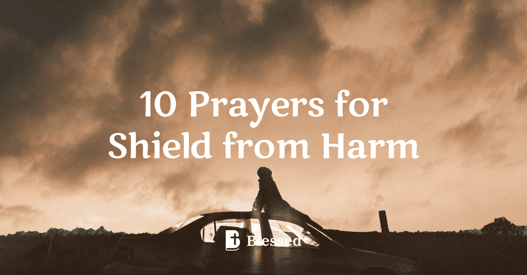 10 Prayers for Shield from Harm