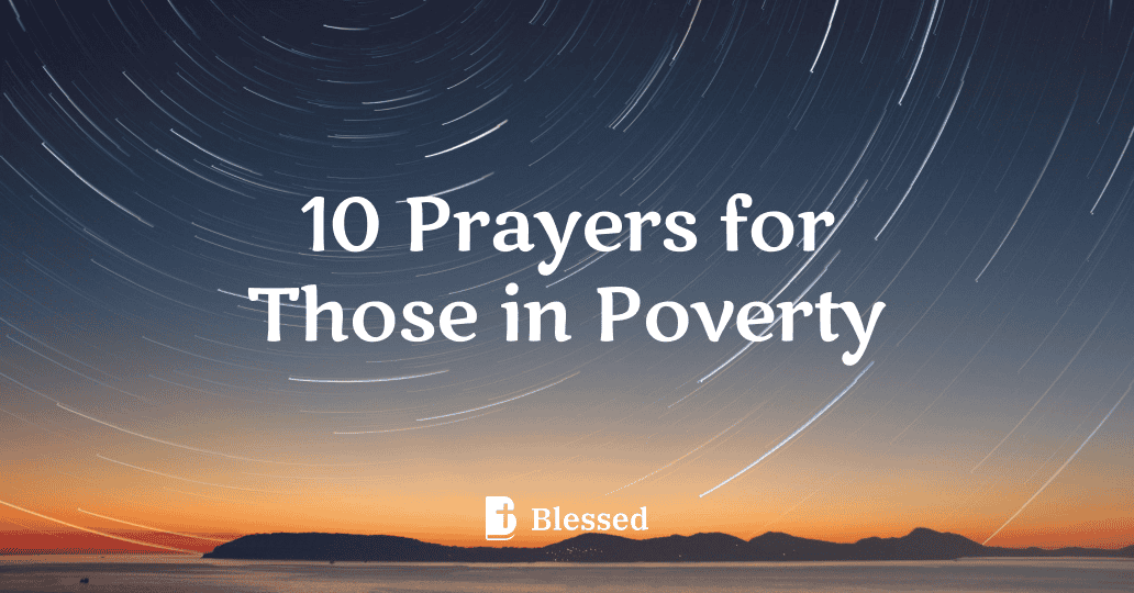 10 Prayers for Those in Poverty