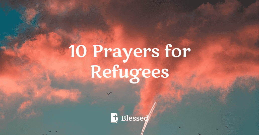 10 Prayers for Refugees