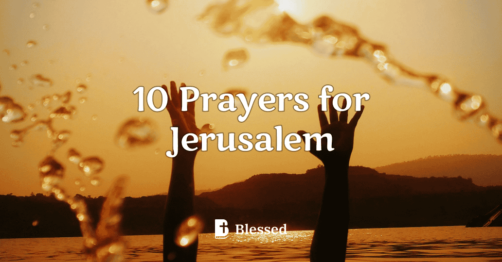 10 Prayers for Jerusalem