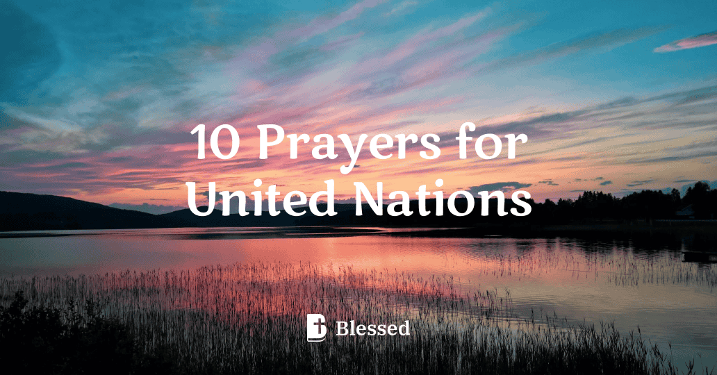 10 Prayers for United Nations