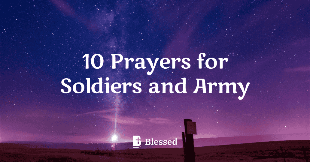 10 Prayers for Soldiers and Army