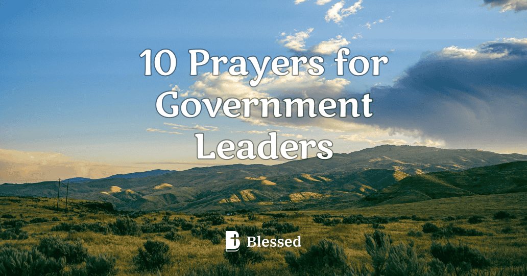 10 Prayers for Government Leaders