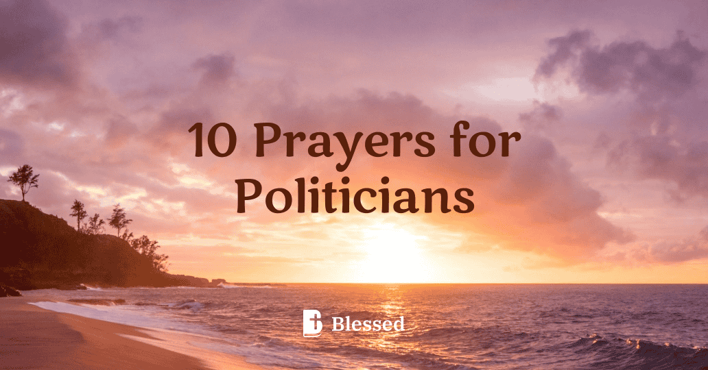 10 Prayers for Politicians