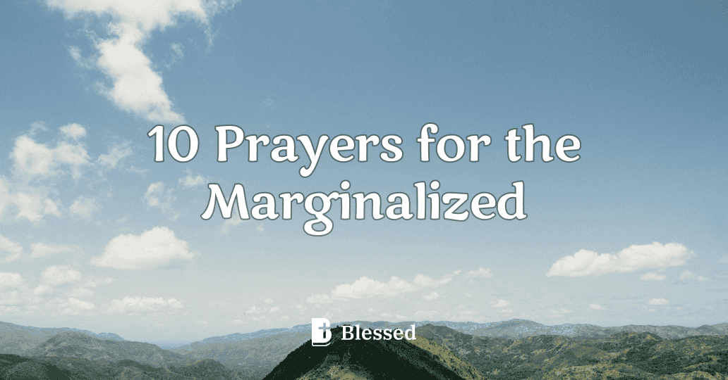 10 Prayers for the Marginalized