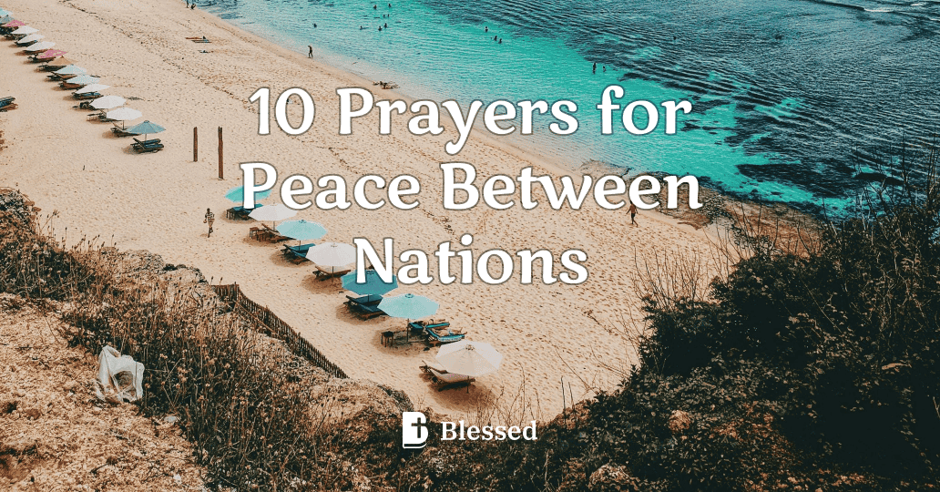 10 Prayers for Peace Between Nations